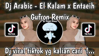 el kalam x enta eih arabic dj elkalam x entaeih gufron rmx viral tiktok terbaru 2024