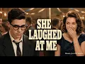 She Laughed at Me 1950s Doo-Wop Love Song