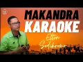Download Lagu MAKANDRA - ELTON SODIKROMO  || KARAOKE