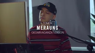 Download TOMOK - MERAUNG - GEGAR VAGANZA VERSION MP3