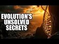 Unlocking Nature s Greatest Mysteries Evolution s Unsolved Secrets