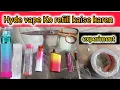 How to refill hyde Vape experiment hyde vape ko refill kaise karen vape s