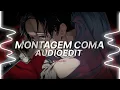Montagem Coma - ANDROMEDA, ELYSIAN(AudioEdit/Sowled)