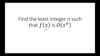 Find the least integer n such that f x is O x n