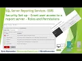 SSRS Security Set up - Grant user access to a report server Roles and Permissions