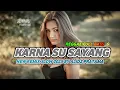 Download Lagu 🌴Karna Su Sayang™ ||🎵REGGAE SLOW FULL BASS TERBARU 2025 || @AlidzPratama ❣️