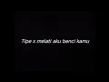 Download Lagu TIPE X MELATI AKU BENCI KAMU - DRUMLESS