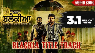 Blackia Title Track | Full Audio Song | Himmat Sandhu | Desi Crew