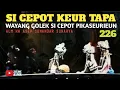 Download Lagu Cepot Keur Tapa | Bobodoran Wayang Golek Full Lalakon Bagian 226