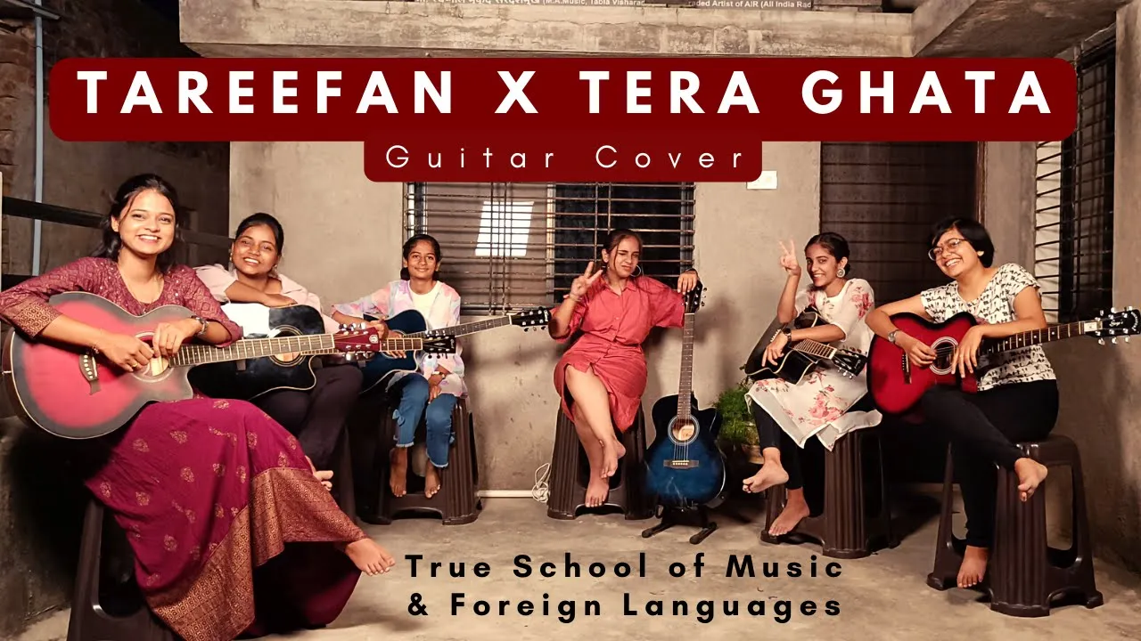 Tareefan X Tera Ghata (Guitar Cover) | By the students of True School Of Music & Foreign Languages