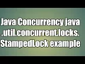 Java Concurrency StampedLock example Java 8 StampedLock