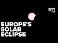 WATCH Total solar eclipse across parts of Europe