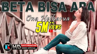 ONA HETHARUA - BETA BISA APA (Cipt. Handry Noya) KAPATA PRODUCTION (OFFICIAL MUSIC VIDEO)