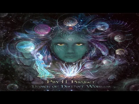 Psy-H Project - Dance Of Distant Worlds