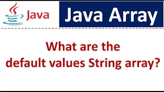 Java Array What are the default values String array Java Tutorial