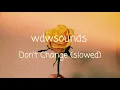 Download Lagu Don’t Change - Why Don’t We ♡ (slowed)