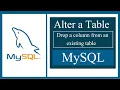 How to alter and drop a column from the existing table in MySQL Alter a Table in MySQL