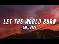 Download Lagu Chris Grey - LET THE WORLD BURN (Lyrics)