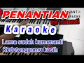 Download Lagu PENANTIAN ITJE TRISNAWATI KARAOKE | LAMA SUDAH KU MENANTI KEDATANGANMU KASIH || VERSI KN 1400