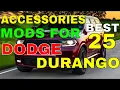 Accessories MODS For Dodge Durango 25 Best You Can Install For Interior Exterior Trims And Many More
