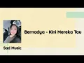 Download Lagu Kini Mereka Tau - Bernadya Lirik Lagu