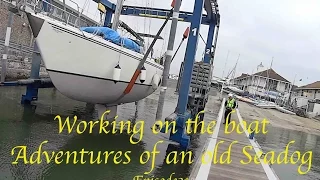 Adventures of an old Seadog ‘ Working on the boat’ episode 31