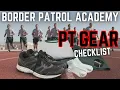Border Patrol Academy PT Packing List - What To Bring for PT