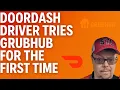 DoorDash Driver Tries GrubHub Delivery For The First Time