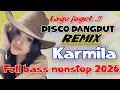 Lagu KARMILA LAGU JOGET DISCO DANGDUT REMIX ELECTONE TERBARU FULL BASS NONSTOP 2025