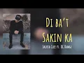 Download Lagu Skusta Clee - Di Ba’t Sakin Ka ft. OC Dawgs (Official Lyric Video)