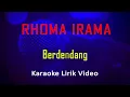 Download Lagu Berdendang Rhoma Irama feat. Rita Sugiarto (Karaoke Dangdut Instrumental Lirik) no vocal - minus one