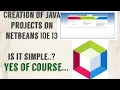 HOW TO CREATE A JAVA PROJECT ON NET BEANS IDE VERSION 13