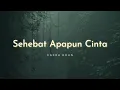 Download Lagu Cakra Khan - Sehebat Apapun Cinta (Lyrics)
