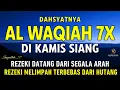 Download Lagu Surat Al WAQIAH 7x, dengarkan hutang lunas, Rezeki datang dari berbagai arah, Bacaan Al Quran Merdu