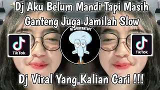dj aku belum mandi tapi masih ganteng juga jamilah slow dj didunia x emang enak by felik fvnky 