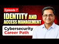 Episode 7 IAM Cybersecurity Career Option Series