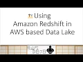 AWS Tutorials - Using Amazon Redshift in AWS based Data Lake