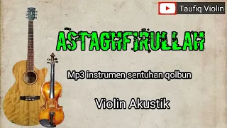 Download Instrumen sholawat - Astaghfirullah robbal baroya - cover violin Akustik MP3