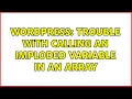 Wordpress Trouble with calling an imploded variable in an array
