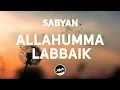 Download Lagu SABYAN - ALLAHUMMA LABBAIK