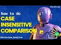 How to do case insensitive string comparison JavaScript Interview Questions for Freshers