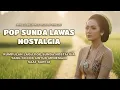 Download Lagu Pop Sunda Lawas Nostalgia | Kumpulan Lagu Pop Sunda Lawas Yang Cocok Untuk Menemani Saat Santai