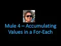 Mule 4 - Accumulating Values in a For-Each