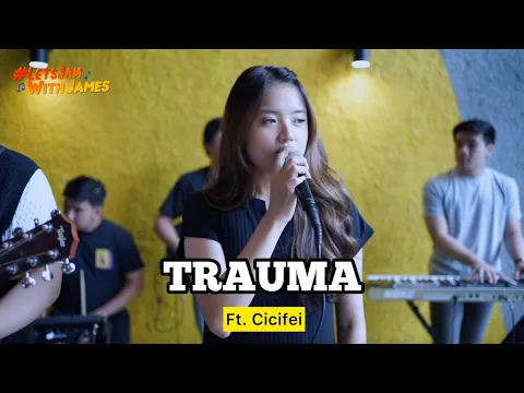 Download MP3 TRAUMA (cover) - Cicifei ft. Fivein #LetsJamWithJames