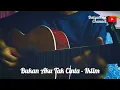 Download Lagu Bukan Aku Tak Cinta - Iklim (Fingerstyle) Dalyanun Cover