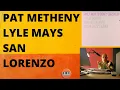 Download Lagu Pat Metheny Group San Lorenzo: Harmonic Analysis