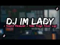 DJ IM LADY X KUMILIK MAIMUNAH X KAMU PUNYA PACAR LAGI MENGKANE
