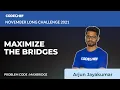 MAXIMISE THE BRIDGES MAXBRIDGE November Long Challenge 2021 Solutions CodeChef