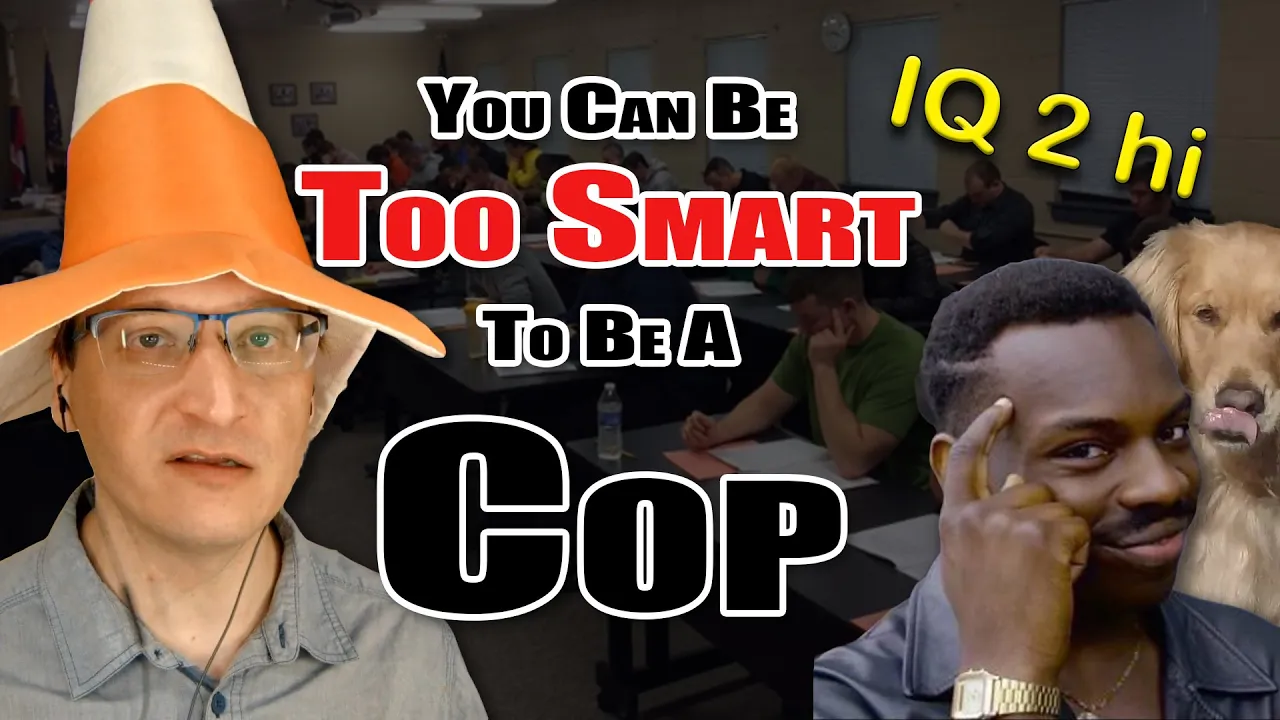 Yes, You Can Be Too Smart to Be a Cop