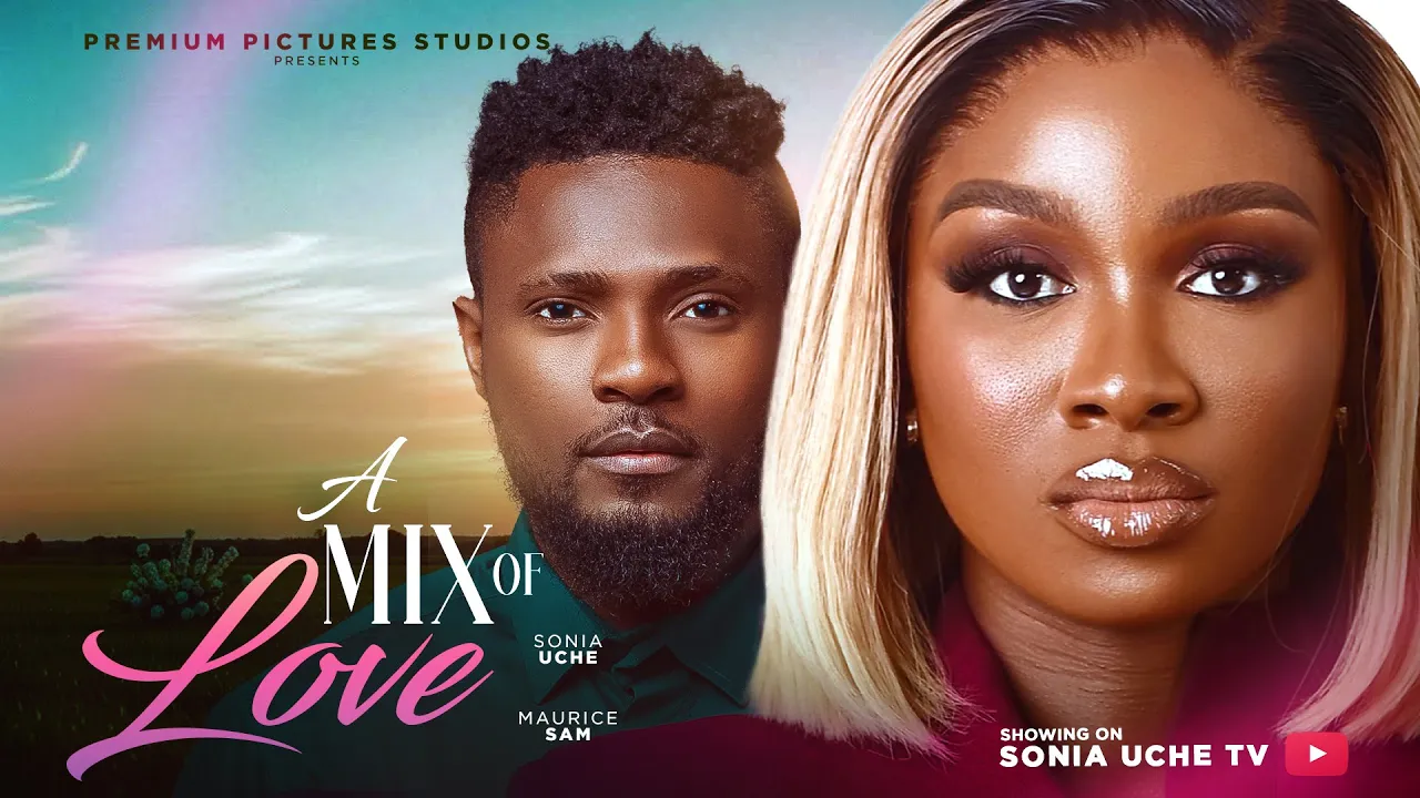 A Mix Of Love - Sonia Uche, Maurice — Nollywood